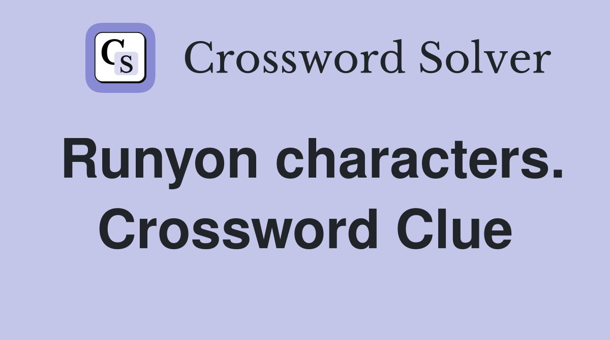 Runyon characters. Crossword Clue
