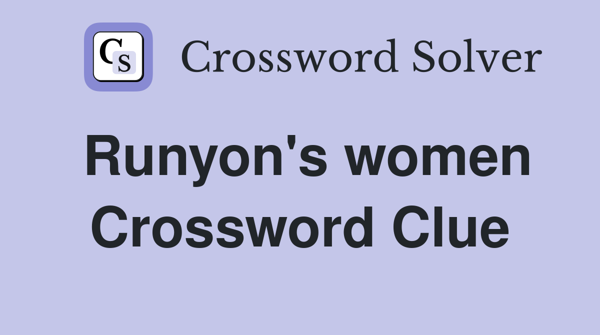 Runyon's women Crossword Clue