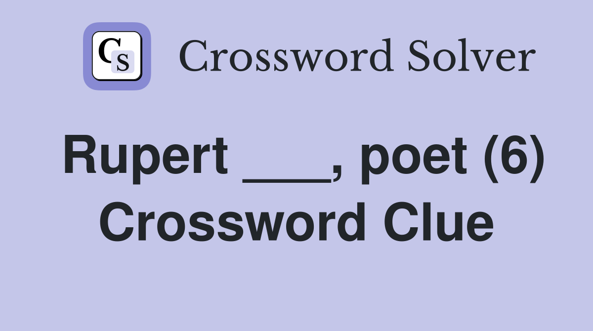 Rupert ___, poet (6) Crossword Clue