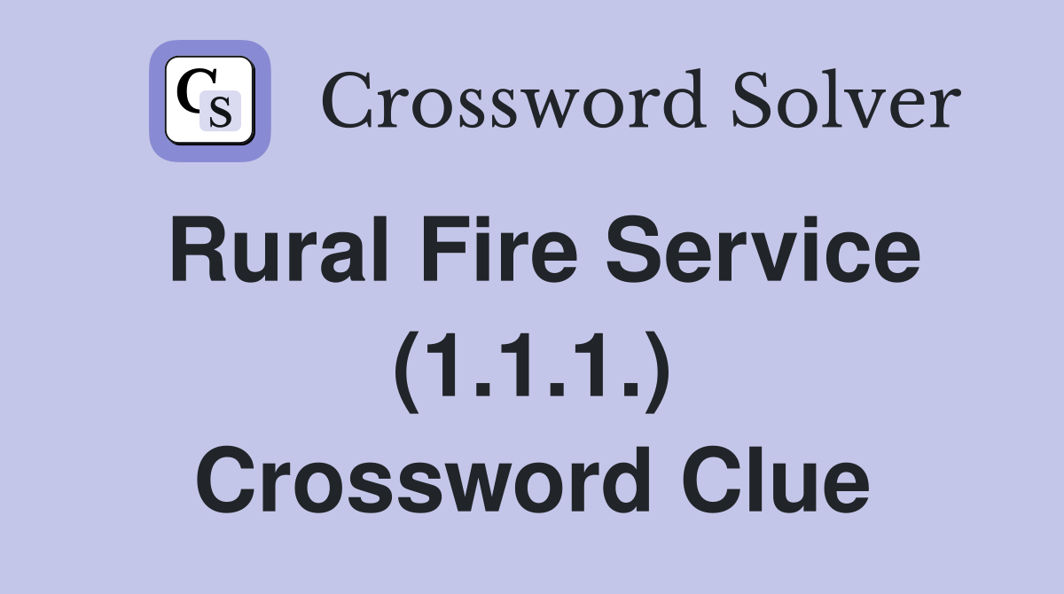 Rural Fire Service (1.1.1.) Crossword Clue