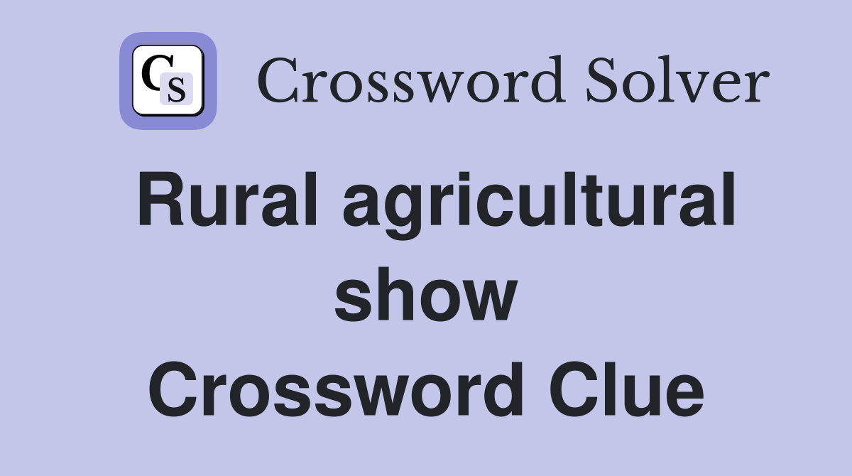 Rural agricultural show Crossword Clue