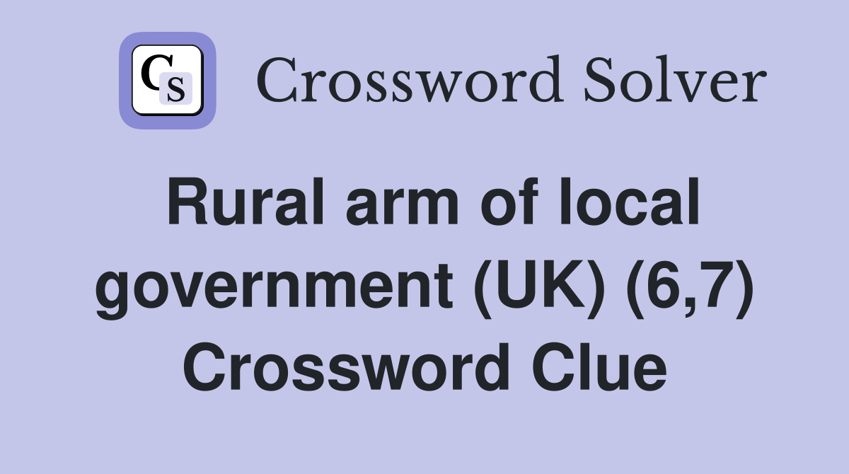 Rural arm of local government (UK) (6,7) Crossword Clue