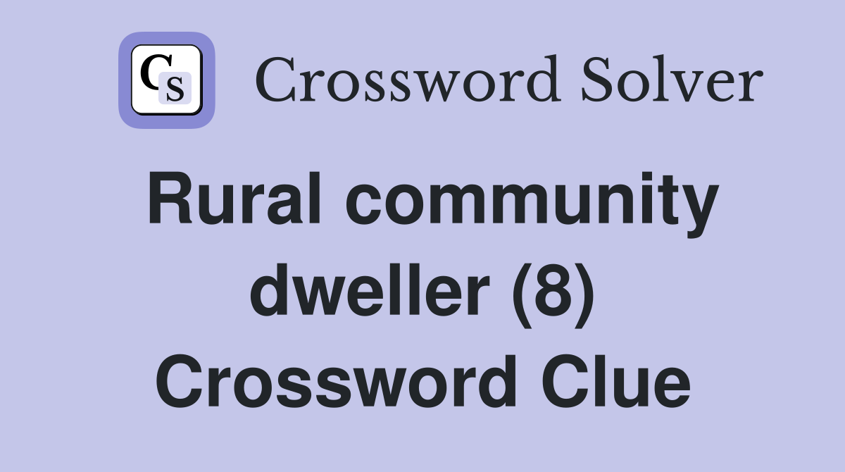 Rural community dweller (8) Crossword Clue