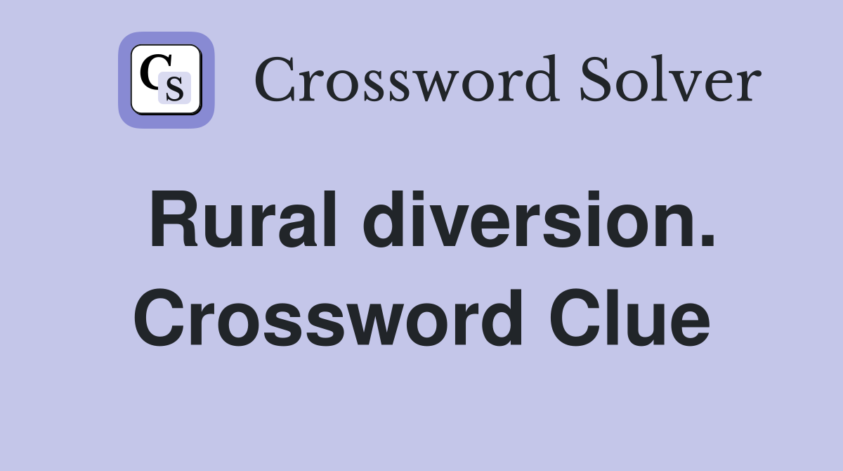 Rural diversion. Crossword Clue