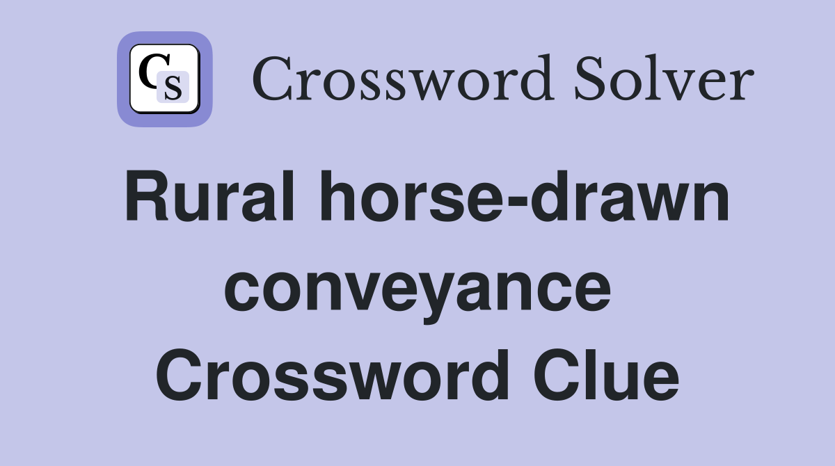 Rural horse-drawn conveyance Crossword Clue
