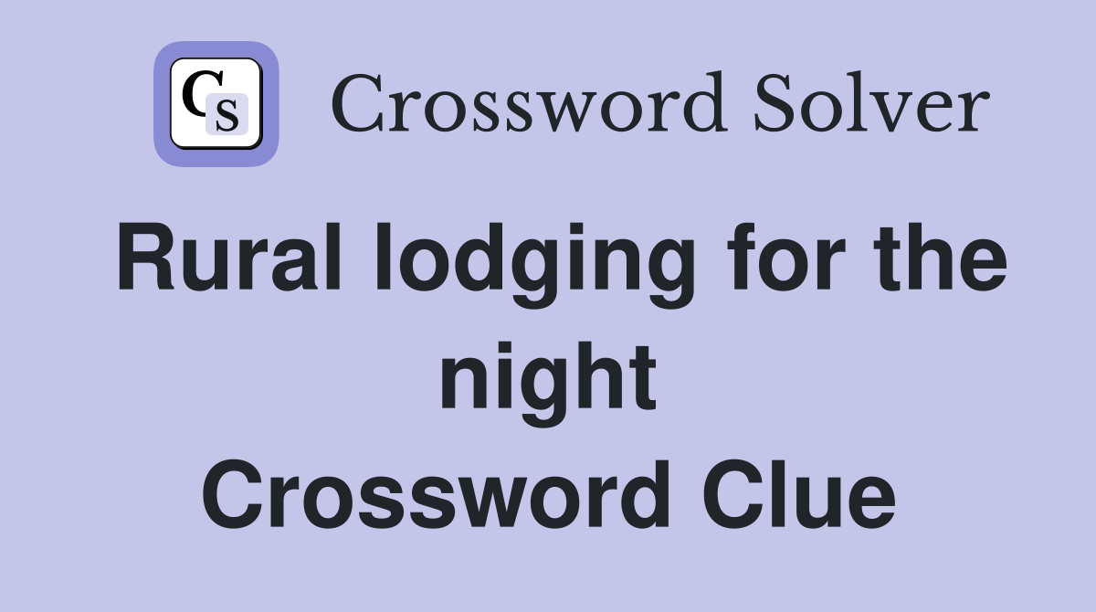Rural lodging for the night Crossword Clue