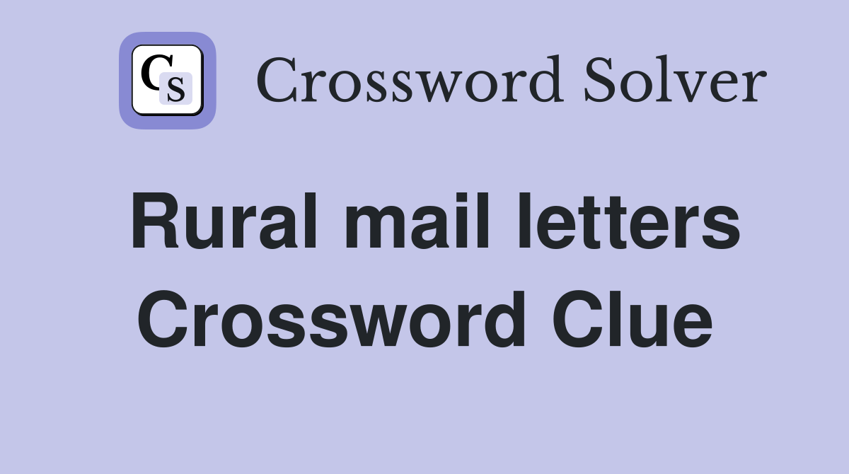 Rural mail letters Crossword Clue