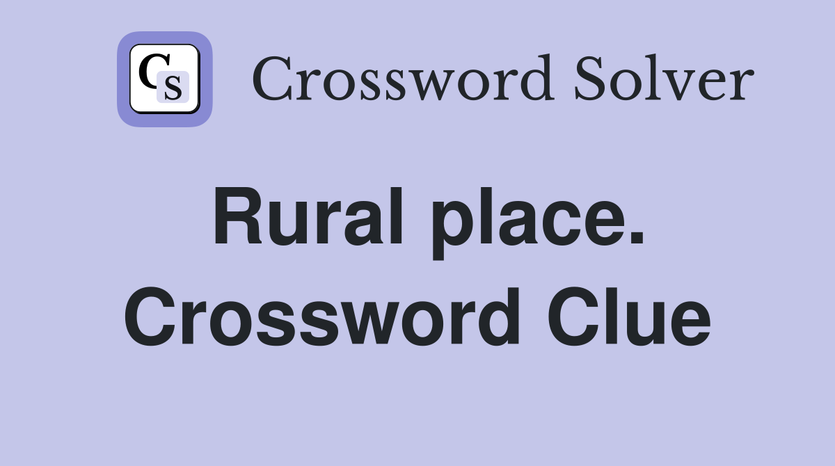Rural place. Crossword Clue