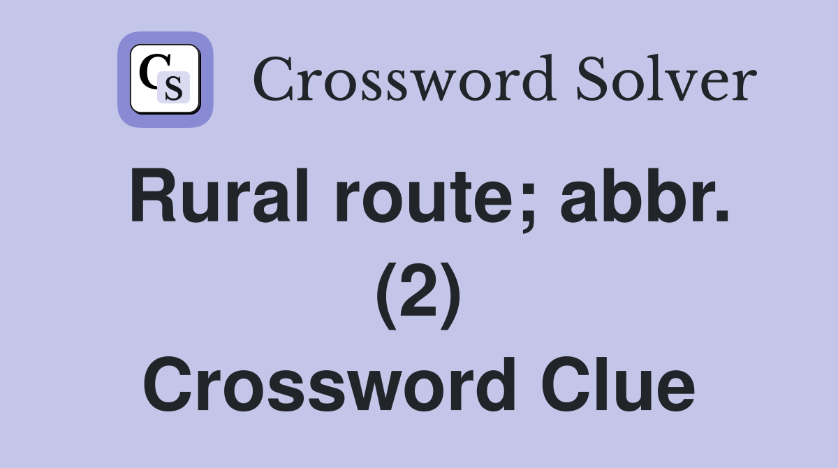 Rural route; abbr. (2) Crossword Clue