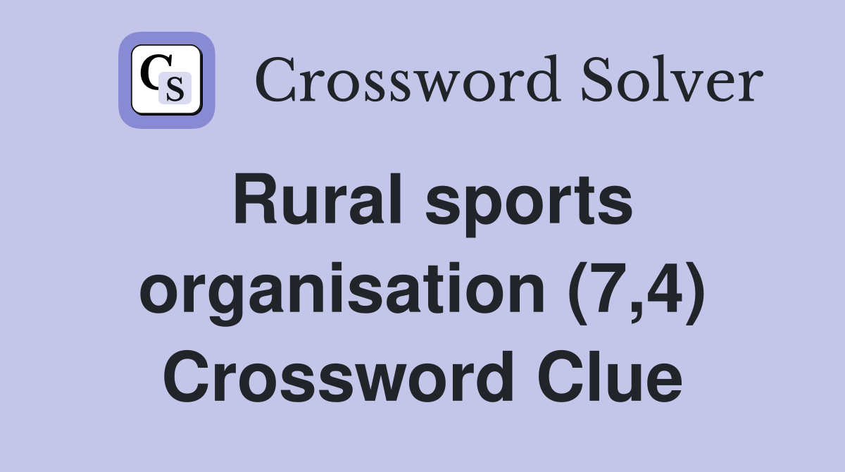 Rural sports organisation (7,4) Crossword Clue