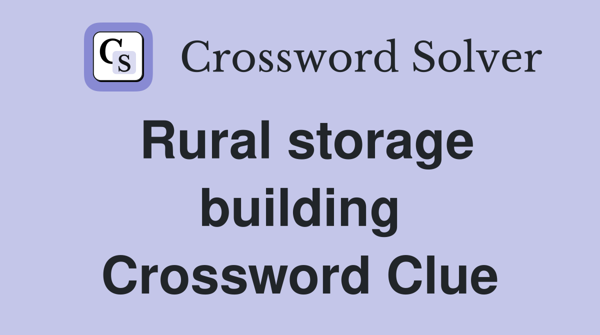Rural storage building Crossword Clue