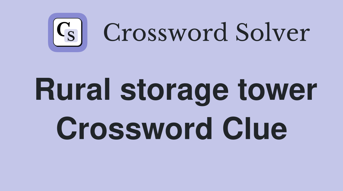 Rural storage tower Crossword Clue