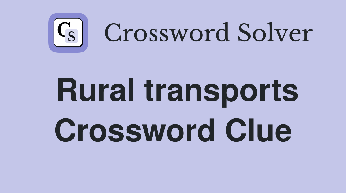 Rural transports Crossword Clue