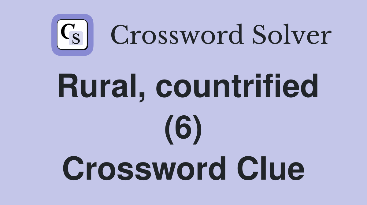 Rural, countrified (6) Crossword Clue