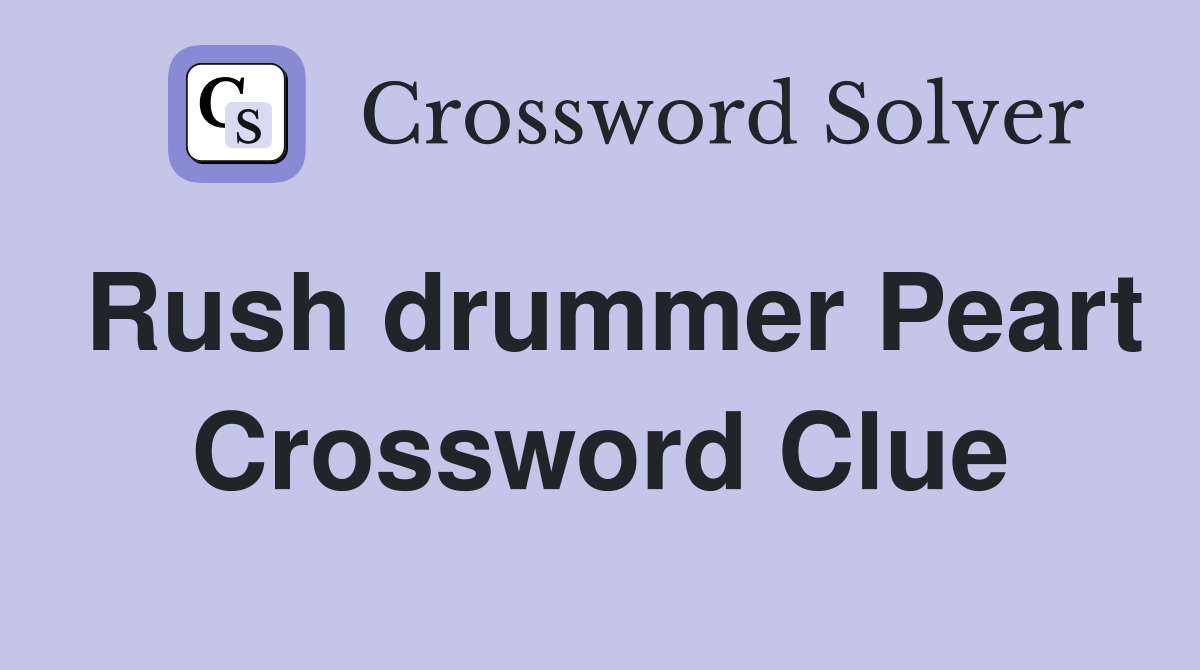 Rush drummer Peart Crossword Clue