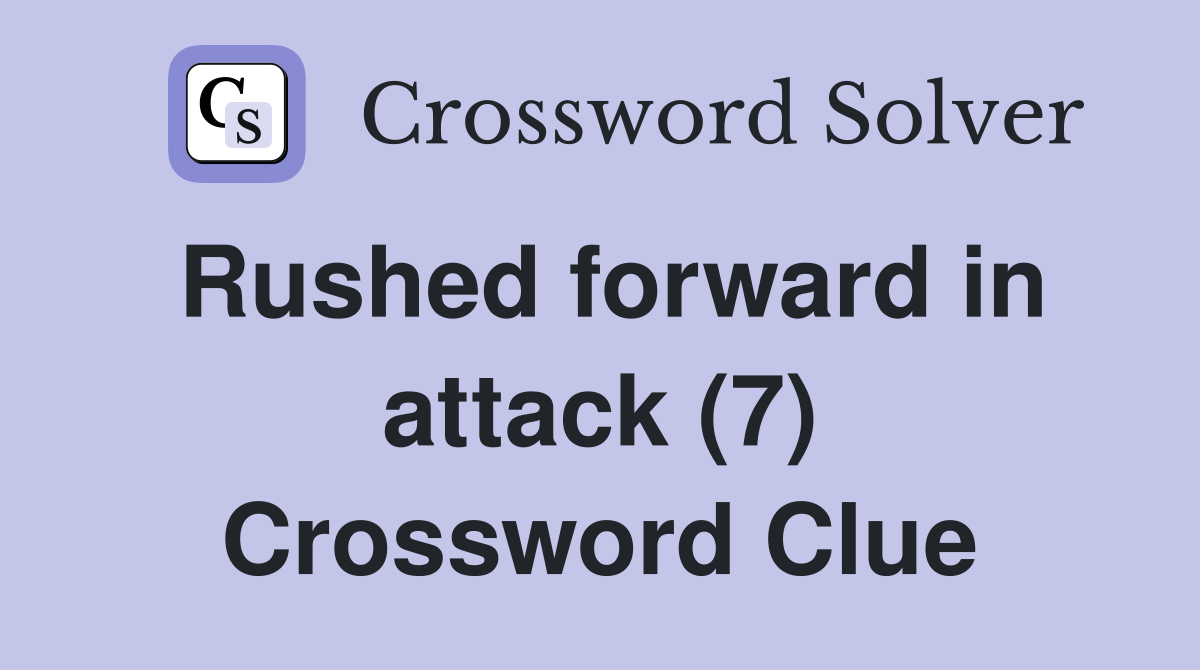 Rushed forward in attack (7) Crossword Clue