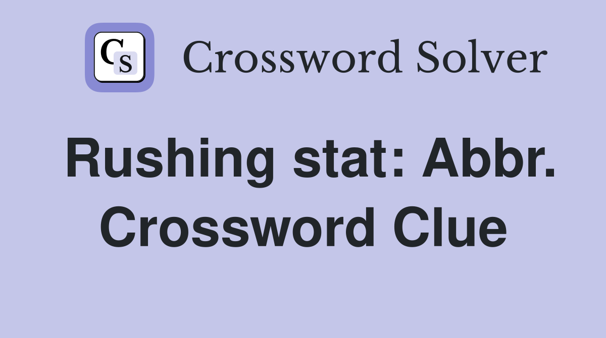 Rushing stat: Abbr. Crossword Clue