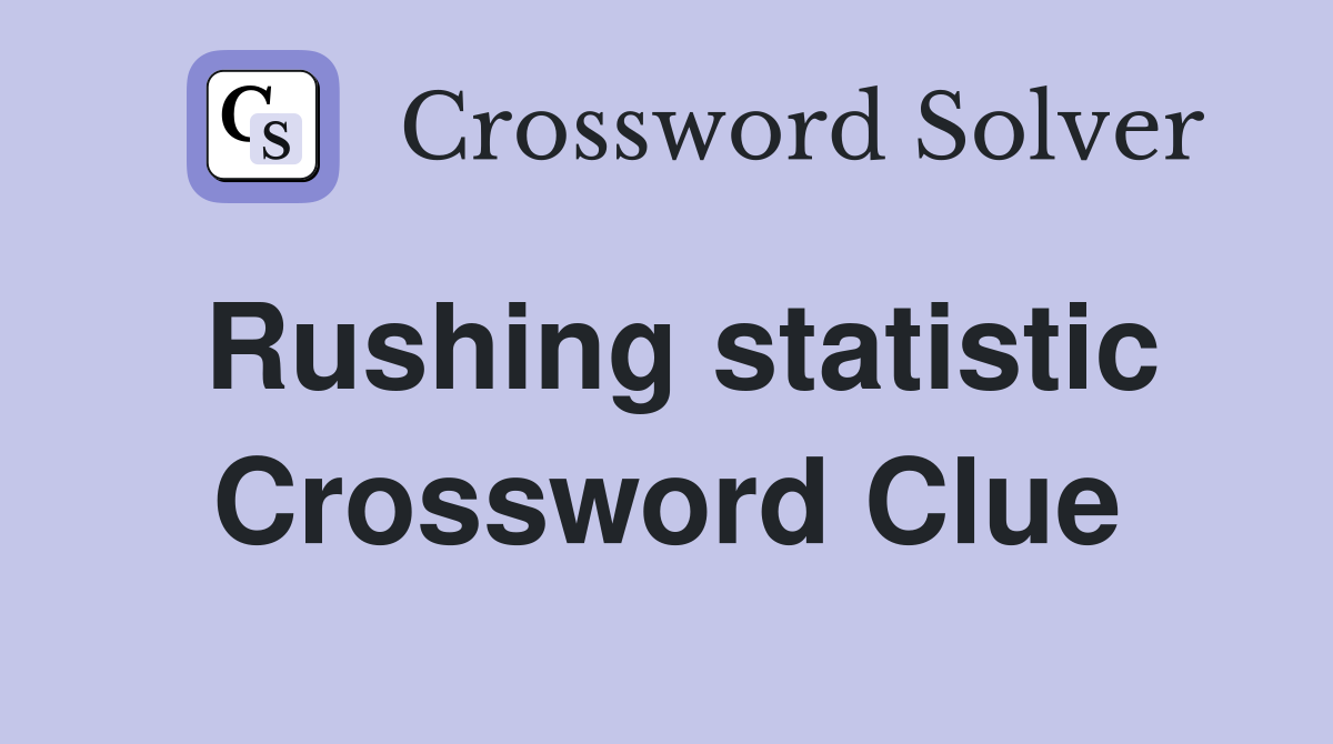 Rushing statistic Crossword Clue
