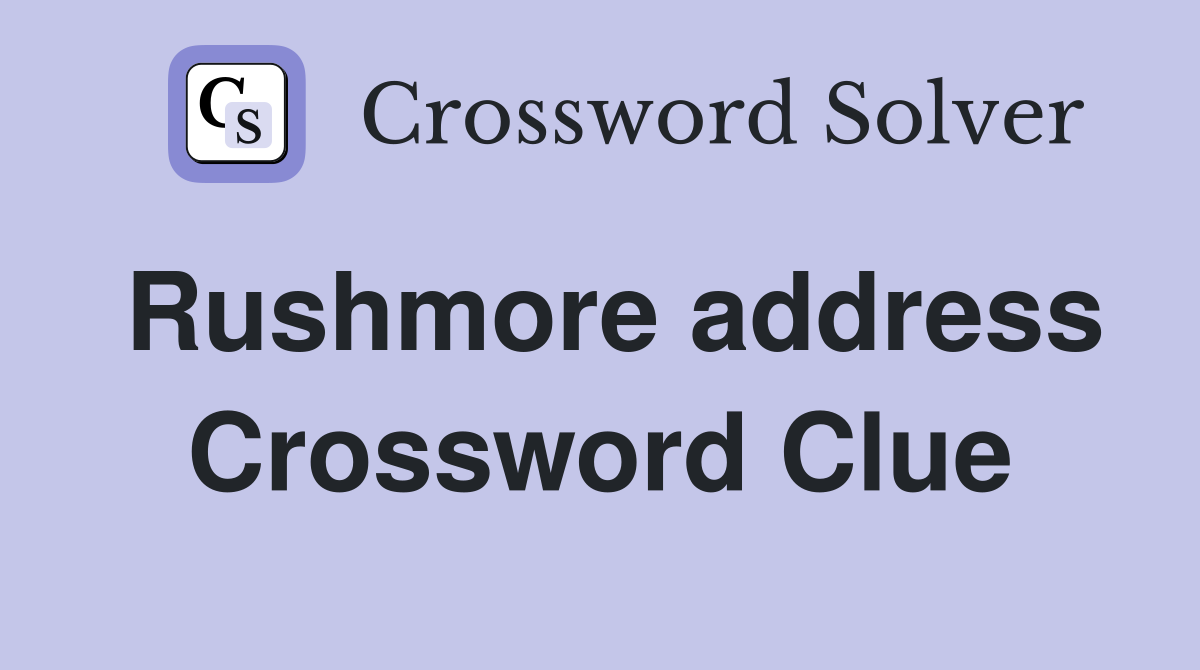 Rushmore address Crossword Clue