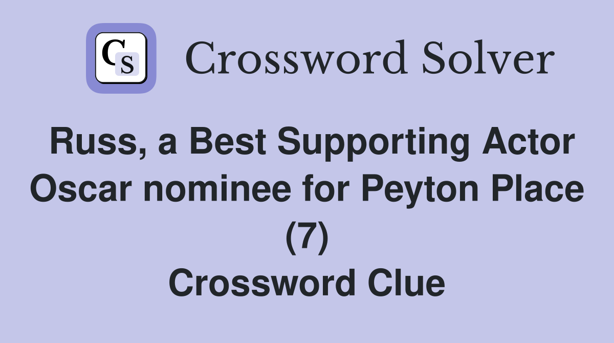 Russ, a Best Supporting Actor Oscar nominee for Peyton Place (7) Crossword Clue