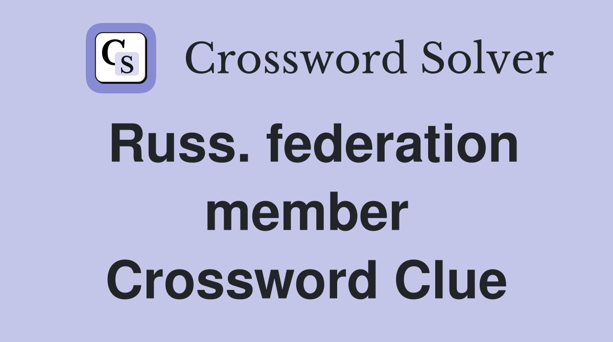 Russ. federation member Crossword Clue
