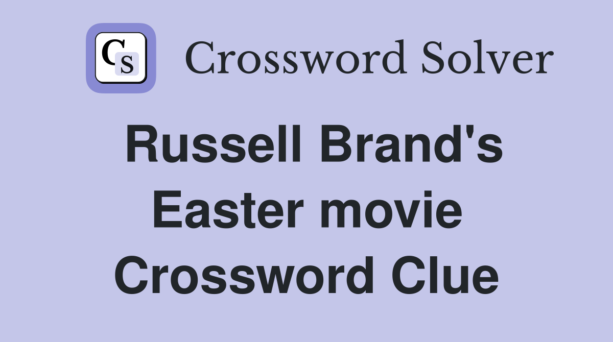 Russell Brand's Easter movie Crossword Clue