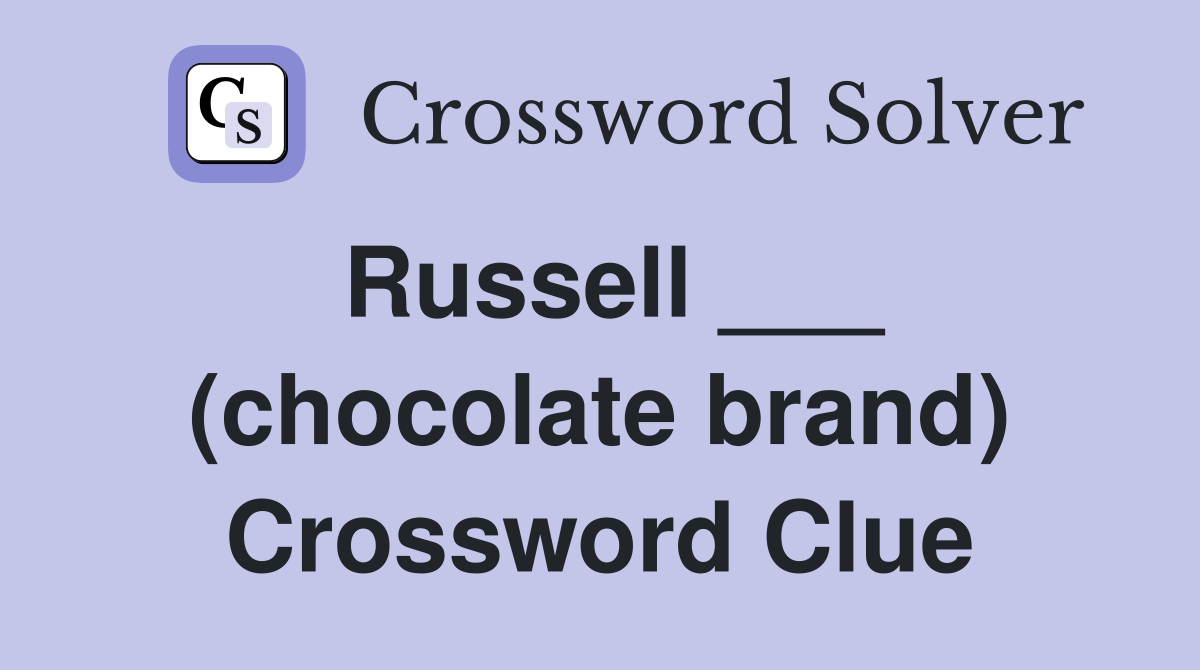 Russell ___ (chocolate brand) Crossword Clue