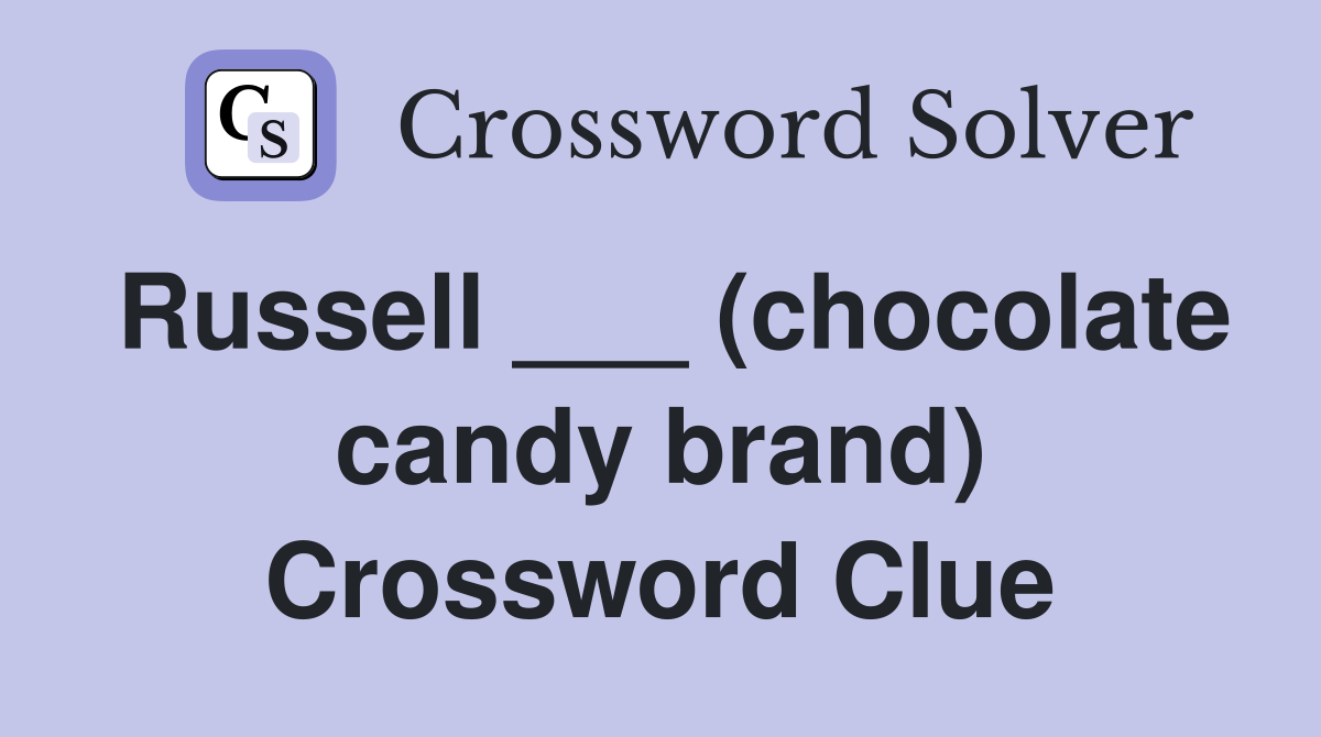 Russell ___ (chocolate candy brand) Crossword Clue