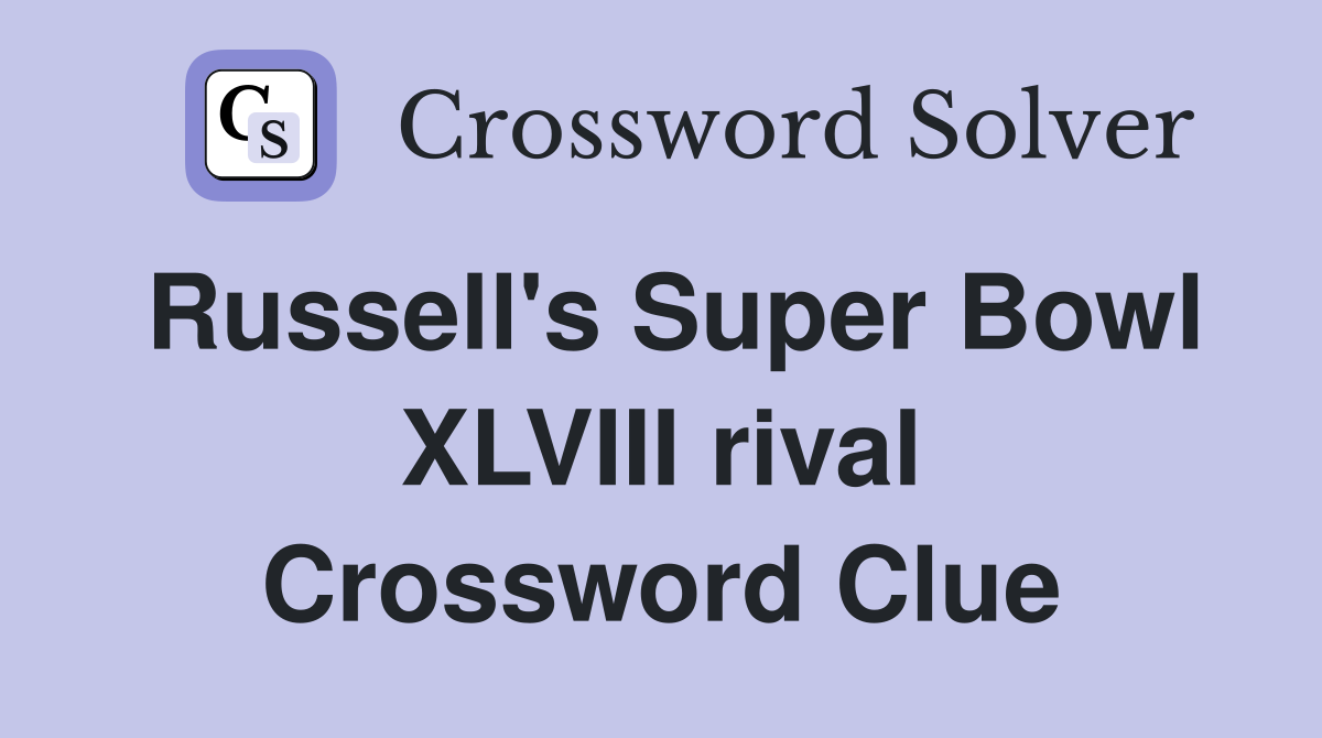 Russell's Super Bowl XLVIII rival Crossword Clue