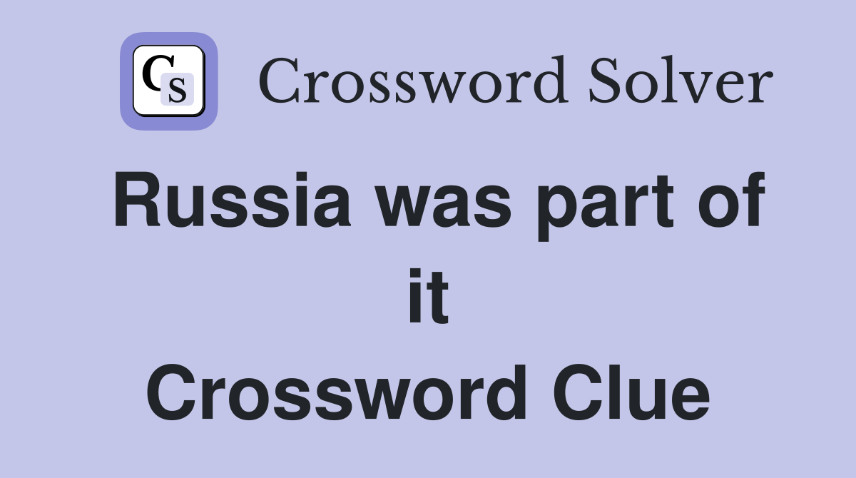 Russia was part of it Crossword Clue
