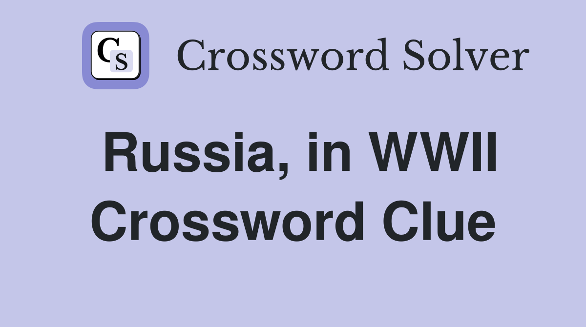 Russia, in WWII Crossword Clue