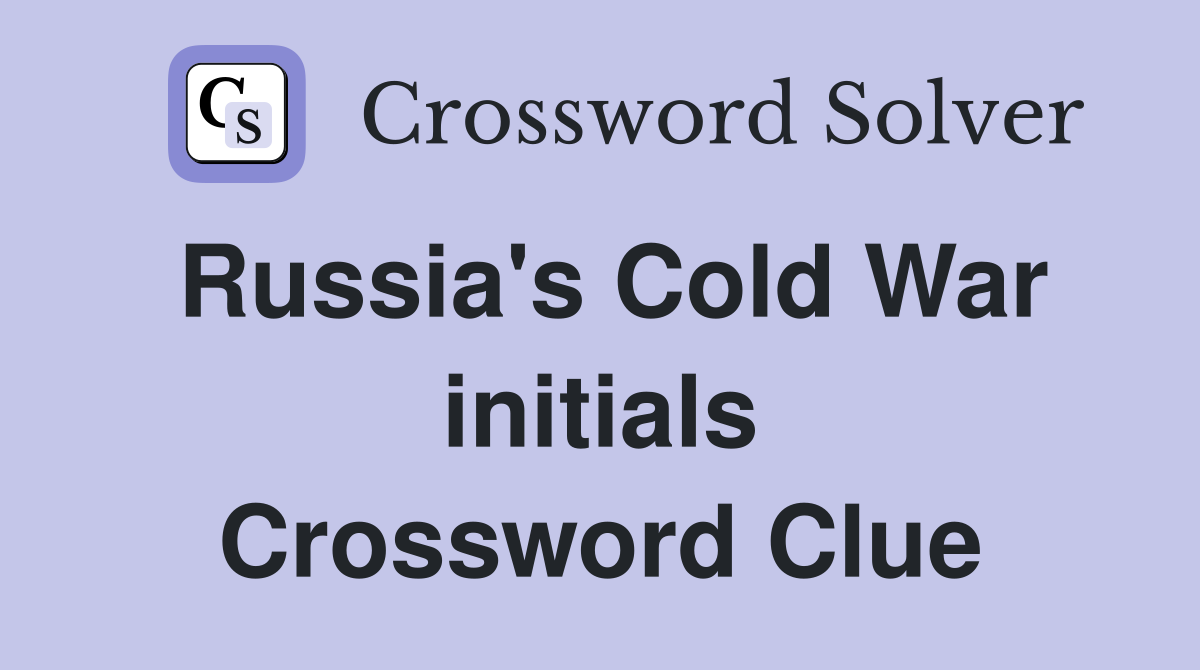 Russia's Cold War initials Crossword Clue