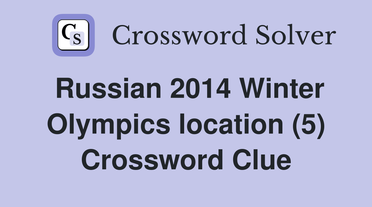 Russian 2014 Winter Olympics location (5) Crossword Clue