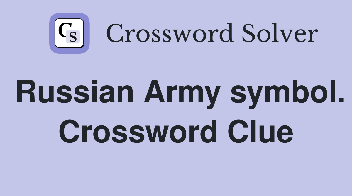Russian Army symbol. Crossword Clue