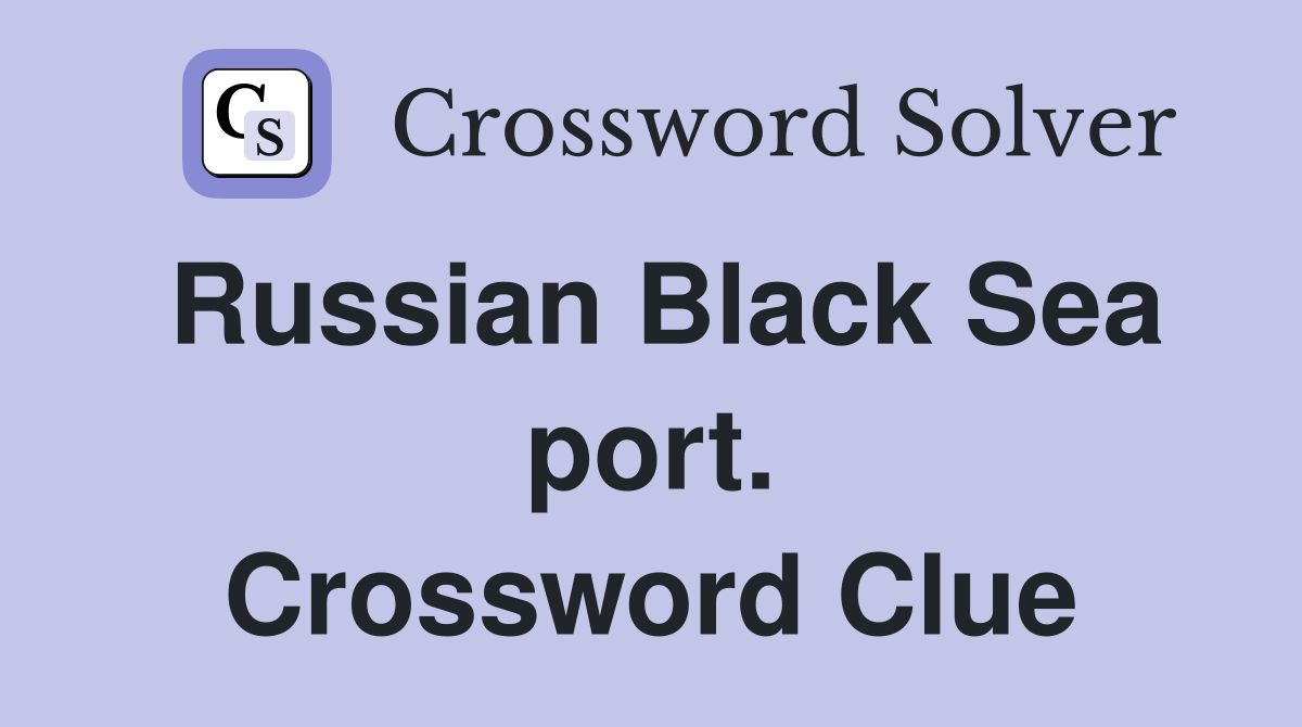 Russian Black Sea port. Crossword Clue