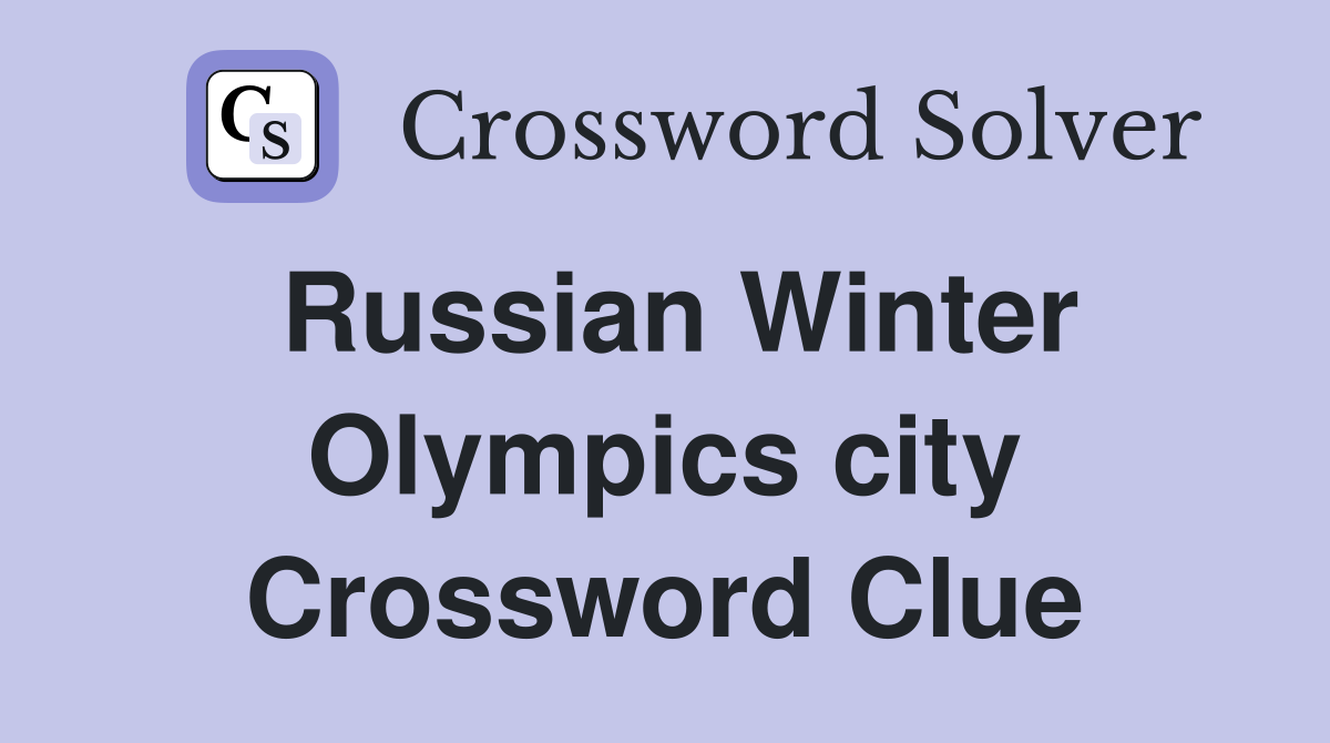 Russian Winter Olympics city Crossword Clue