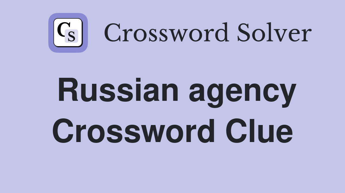 Russian agency Crossword Clue