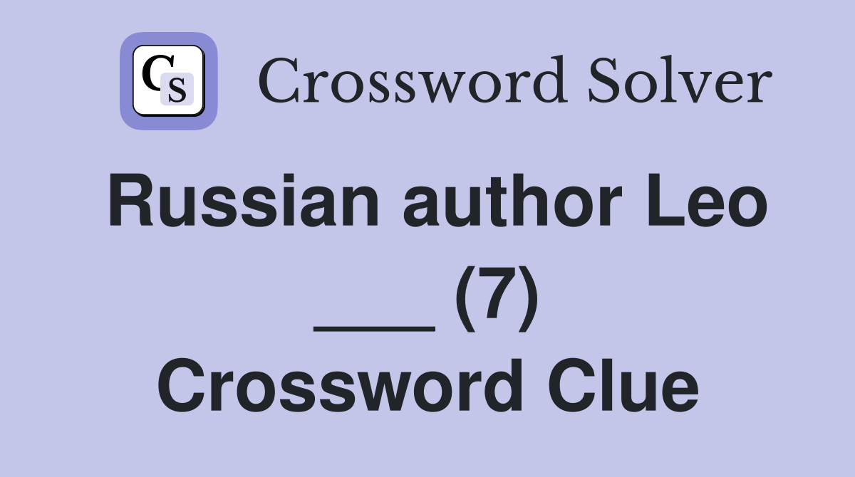 Russian author Leo ___ (7) Crossword Clue