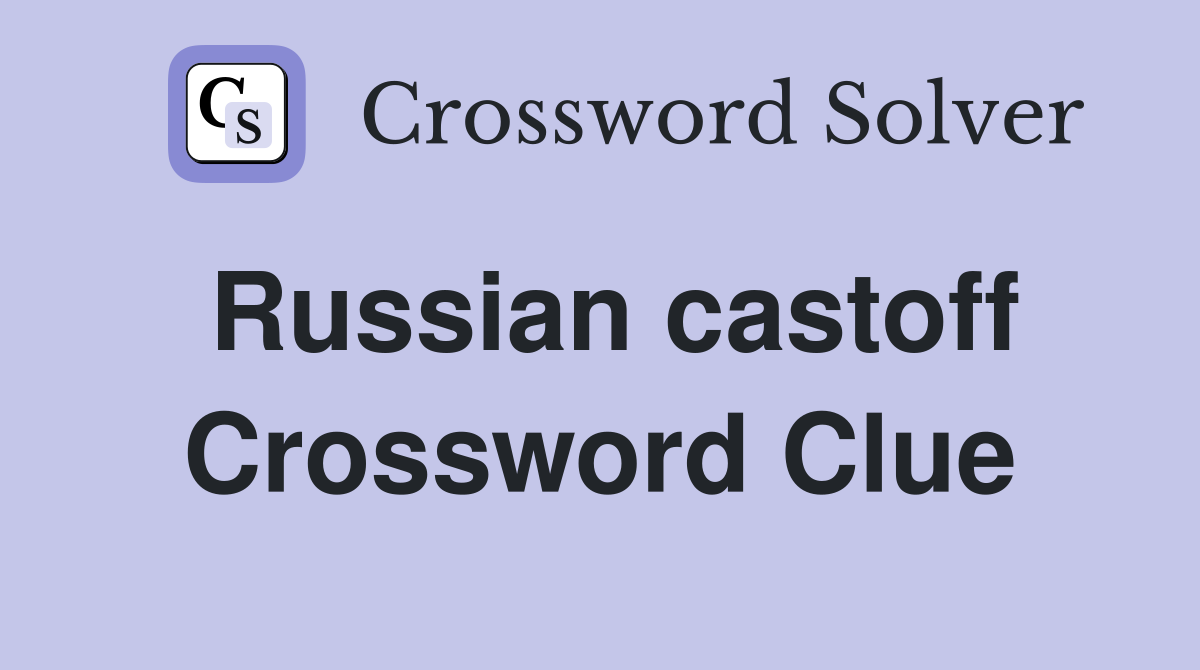 Russian castoff Crossword Clue
