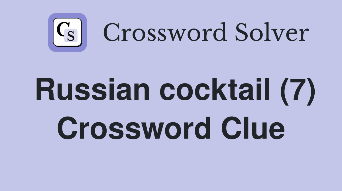 Russian cocktail (7) Crossword Clue