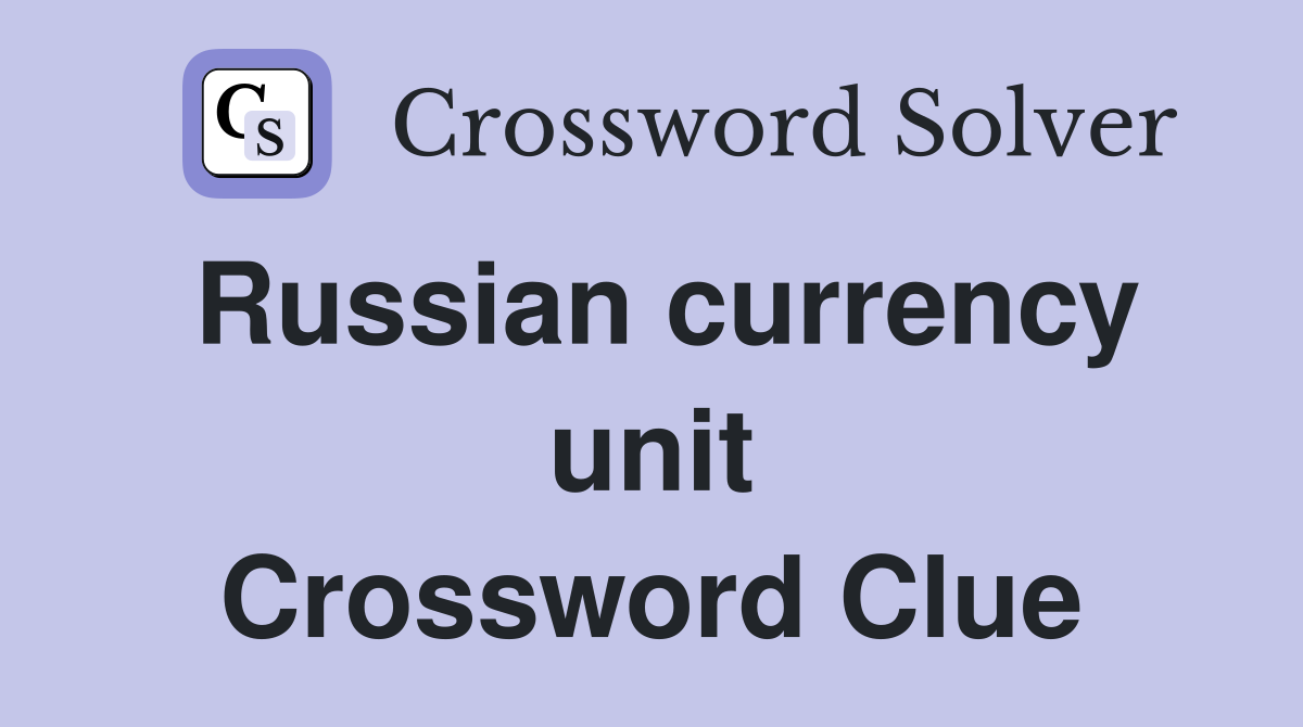 Russian currency unit Crossword Clue