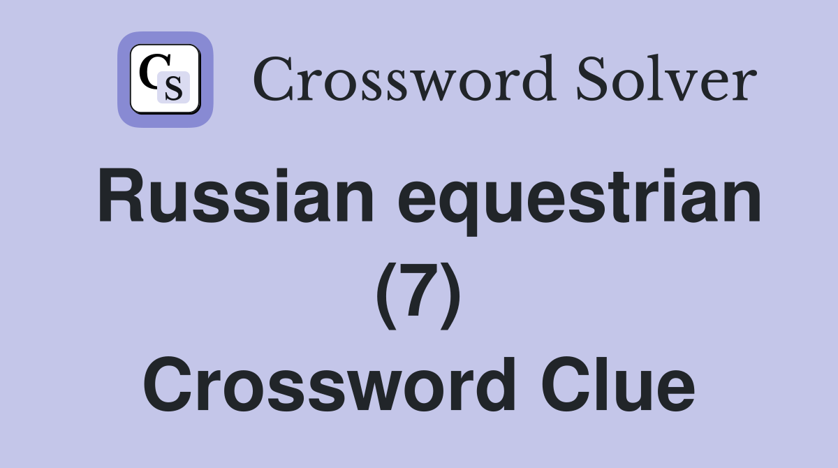 Russian equestrian (7) Crossword Clue