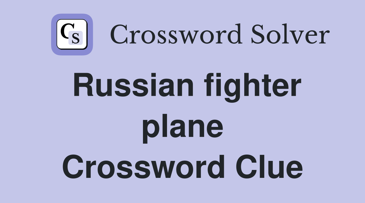 Russian fighter plane Crossword Clue