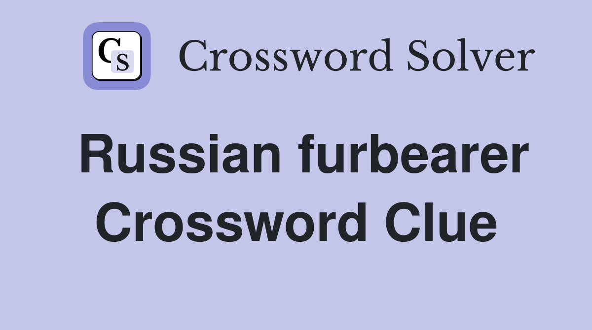 Russian furbearer Crossword Clue