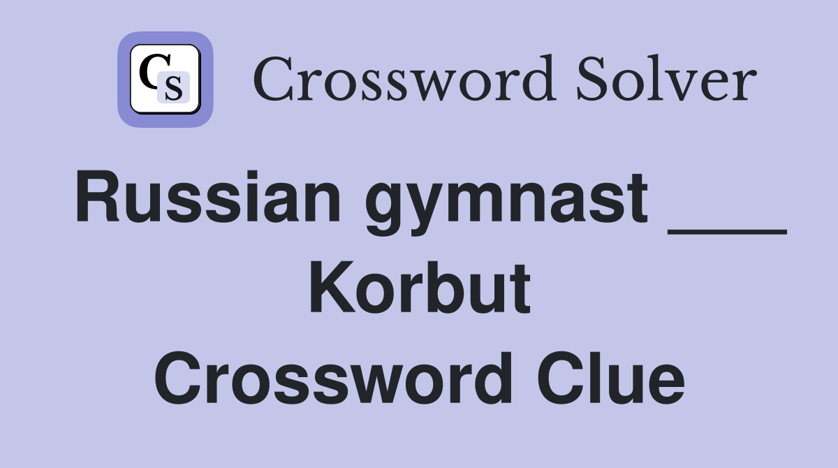 Russian gymnast ___ Korbut Crossword Clue