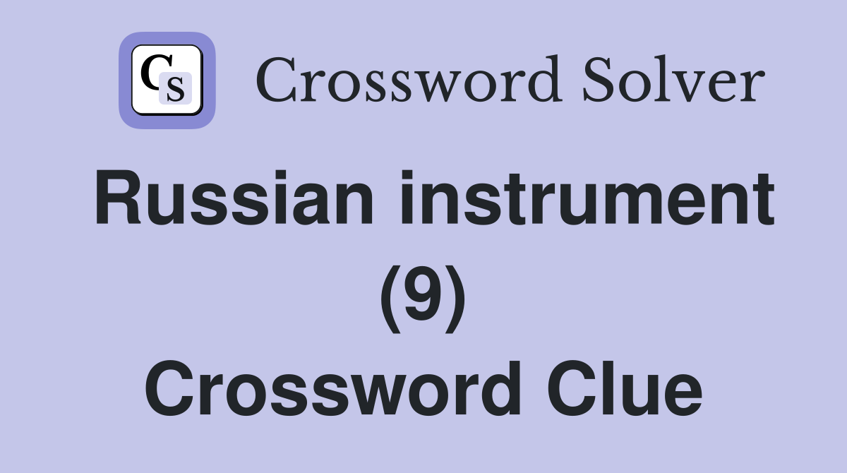 Russian instrument (9) Crossword Clue