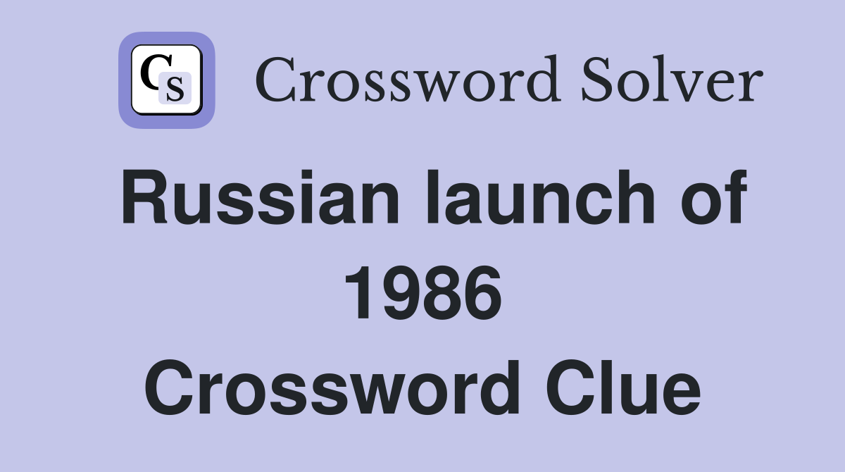 Russian launch of 1986 Crossword Clue