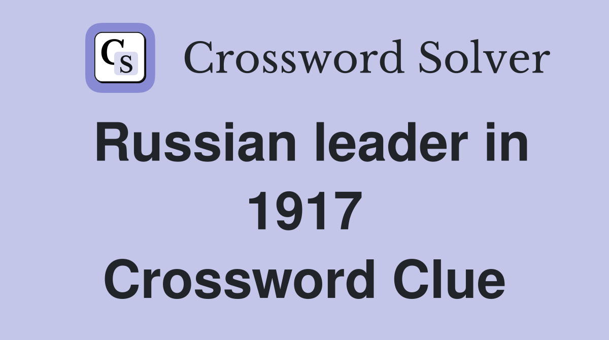 Russian leader in 1917 Crossword Clue