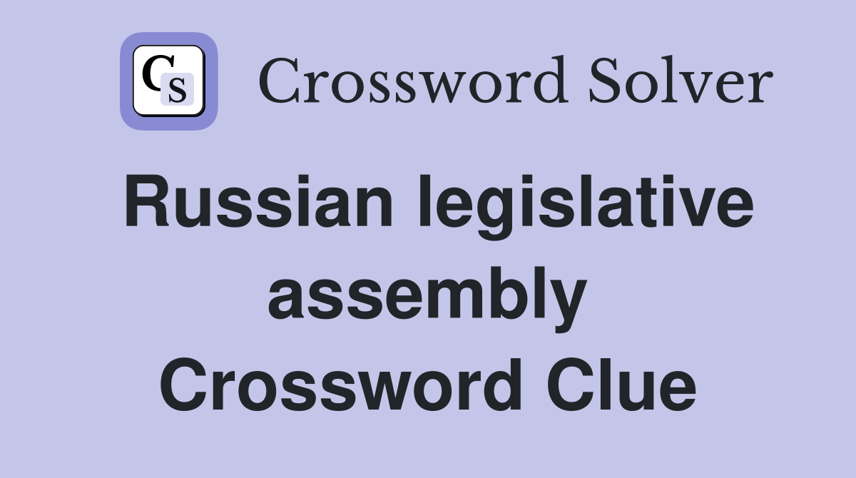Russian legislative assembly Crossword Clue