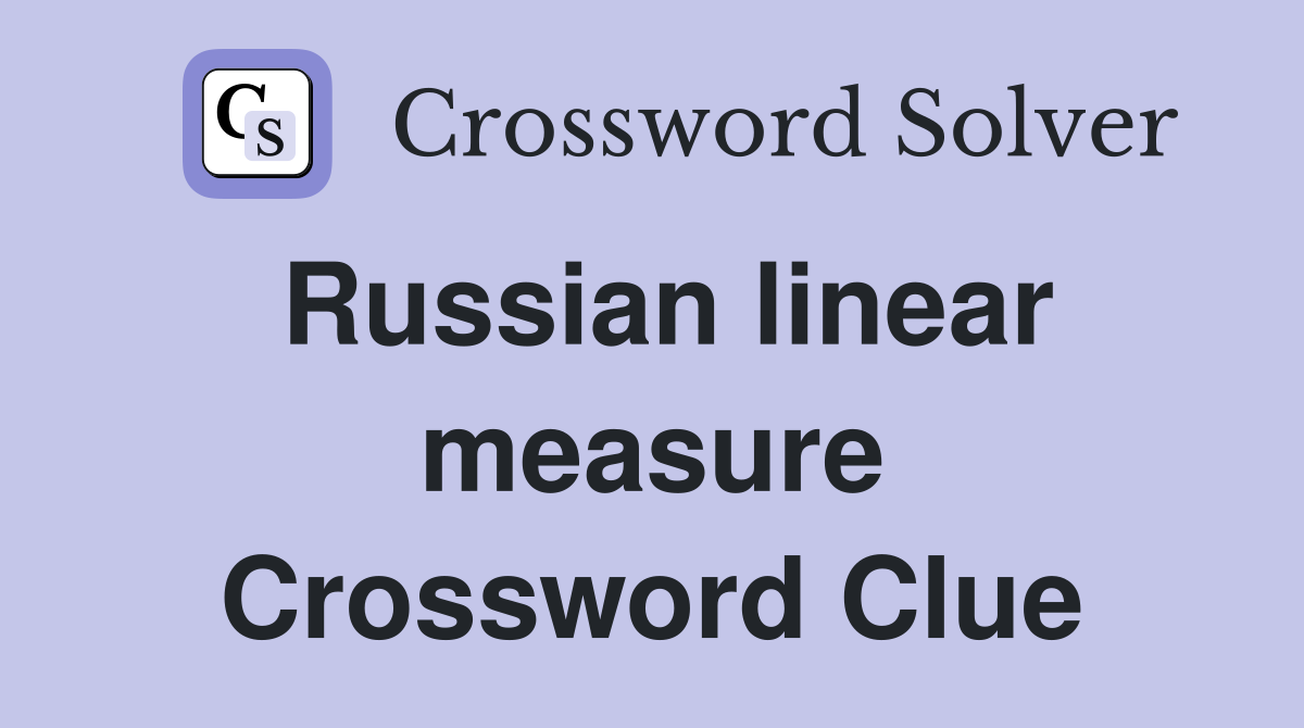 Russian linear measure Crossword Clue